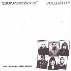 Fucked Up : Shop Assistants